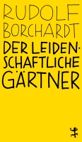 Bernt Hahn liest aus »Der leidenschaftliche Gärtner« von Rudolf Borchardt
