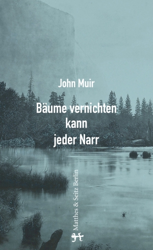 Bäume vernichten kann jeder Narr Bäume vernichten kann jeder Narr