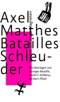 Lesung und Gespräch zu »Batailles Schleuder. Splitter um einen Magneten«