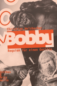 Bobby. Requiem für einen Gorilla