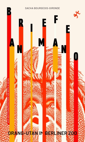 Letters to Mano. Orangutan at Berlin Zoo
