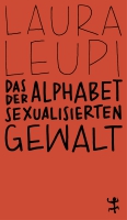 Sexualisierte Gewalt. Ein Gespräch über gesellschaftliche Strukturen und Verantwortung u. a. mit Laura Leupi