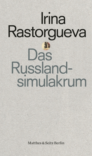 Das Russlandsimulakrum