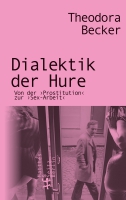 Theodora Becker stellt »Dialektik der Hure« vor