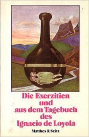 Die Exerzitien und aus dem Tagebuch