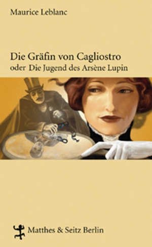Die Gräfin Cagliostro oder die Jugend des Arsène Lupin