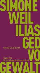 Die Ilias, oder das Gedicht von der Gewalt Die Ilias, oder das Gedicht von der Gewalt