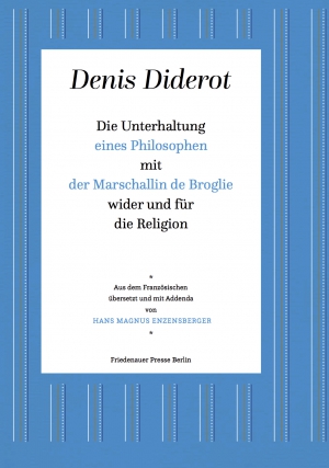Die Unterhaltung eines Philosophen mit der Marschallin de Broglie wider und für die Religion