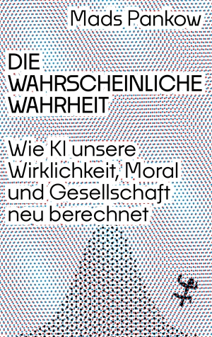 Die wahrscheinliche Wahrheit