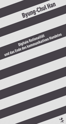 Digitale Rationalität und das Ende des kommunikativen Handelns