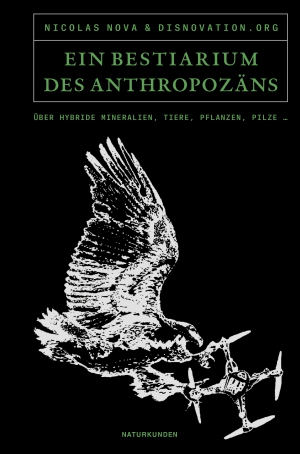 Ein Bestiarium des Anthropozäns Ein Bestiarium des Anthropozäns