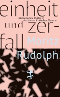 Moritz Rudolph spricht über sein Buch »Einheit und Zerfall. Internationale Politik in der älteren Kritischen Theorie«
