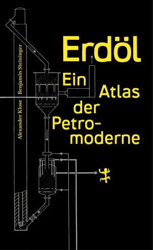 Oil. An Atlas of Petromodernity