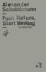 Fuck Nature, Start Writing