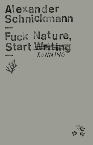 Fuck Nature, Start Writing