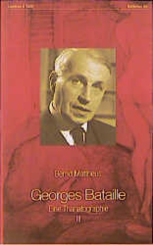 Georges Bataille. Eine Thanatographie III