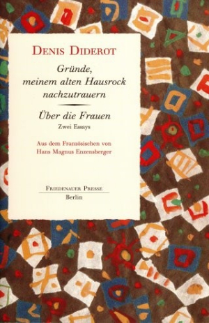 Gründe, meinem alten Hausrock nachzutrauern ❊ Über die Frauen