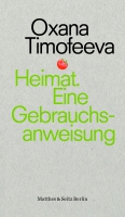 Oxana Timofeeva liest aus »Heimat. Eine Gebrauchsanweisung«
