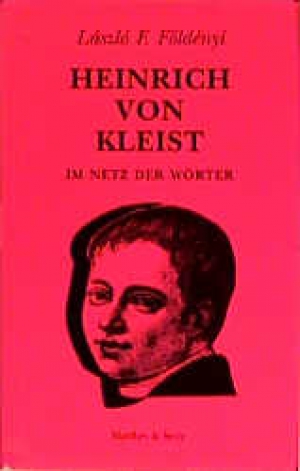 Heinrich von Kleist. Im Netz der Wörter