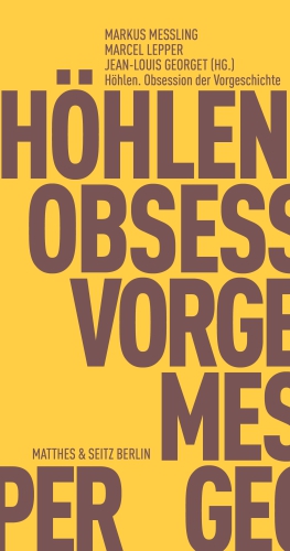 Höhlen. Obsession der Vorgeschichte Höhlen. Obsession der Vorgeschichte