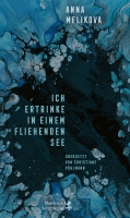 Ana Melikova liest aus »Ich ertrinke in einem fliehenden See«