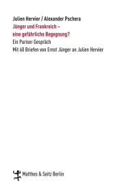Jünger und Frankreich - eine gefährliche Begegnung? Jünger und Frankreich - eine gefährliche Begegnung?