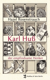 Karl Huß, der empfindsame Henker