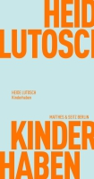 Heide Lutosch im Gespräch über »Kinderhaben«