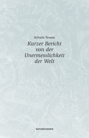 Kurzer Bericht von der Unermesslichkeit der Welt