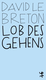 Lob des Gehens Lob des Gehens