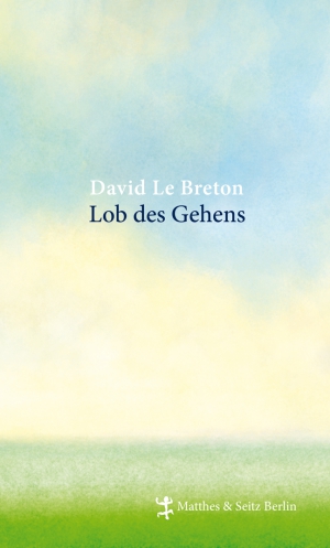 Lob des Gehens Lob des Gehens