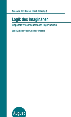 Logik des Imaginären - Diagonale Wissenschaft nach Roger Caillois Logik des Imaginären - Diagonale Wissenschaft nach Roger Caillois