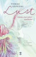 Tomas Espedal stellt mit seinem Übersetzer Hinrich Schmidt-Henkel sein neues Buch »Lust. Früchte einer Arbeit – Lesefrüchte « vor