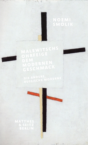 Malevich's Slap in the Face to Modern Taste. The Other, Russian Modernism