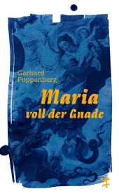 Maria voll der Gnade Maria voll der Gnade