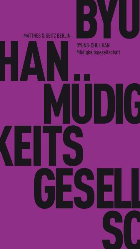Müdigkeitsgesellschaft Müdigkeitsgesellschaft