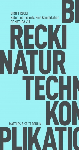 Natur und Technik. Eine Komplikation Natur und Technik. Eine Komplikation