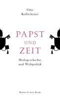 »Papst und Zeit. Heilsgeschichte und Weltpolitik« – Otto Kallscheuer im Gespräch mit Detlef Pollack