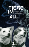 Philipp Schönthaler stellt sein neues Buch »Tiere im All« im Gespräch mit Cord Riechelmann vor
