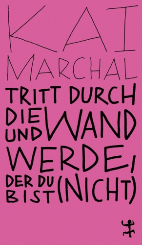 Tritt durch die Wand und werde, der du (nicht) bist