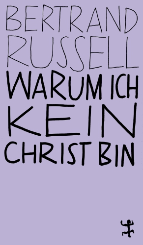 Warum ich kein Christ bin Warum ich kein Christ bin