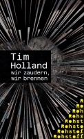 Tim Holland liest aus »wir zaudern, wir brennen«