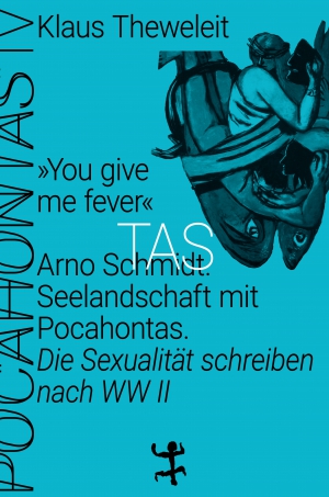 "You give me Fever". Arno Schmidt. Seascape with Pocahontas