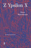 Peter Waterhouse stellt sein Buch »Z Ypsilon X« vor