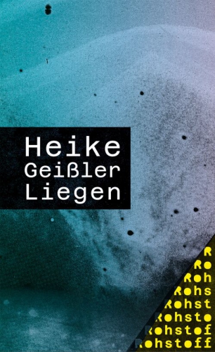 Online: Heike Geißler präsentiert »Liegen. Eine Übung«