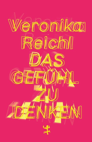 Veronika Reichl liest aus »Das Gefühl zu denken«