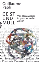 Berliner Buchpremiere: Guillaume Paoli stellt sein Buch »Geist und Müll. Von Denkweisen in postnormalen Zeiten« vor