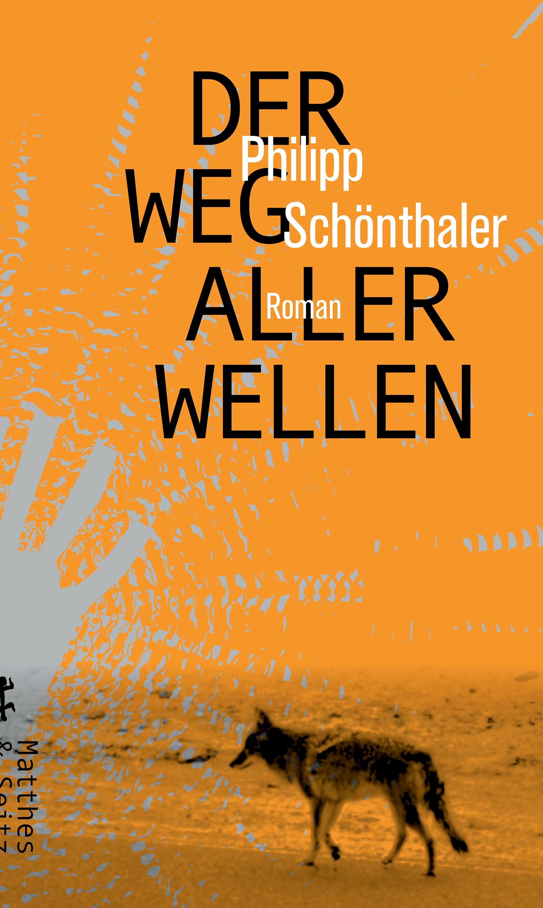 Der Weg aller Wellen Verlag Matthes & Seitz Berlin